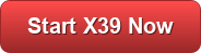 Start X39 Now